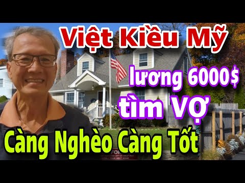 VIỆT KIỀU MỸ Lương 6000$ Tìm Vợ Càng Nghèo Càng Tốt Mấy Chị Đừng Giành Nhau