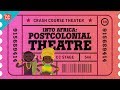 Crash Course Theater: African Theater
