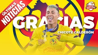 ⚠️ATENCIÓN!!! ❌CHICOTE CALDERÓN DEJA EL AMÉRICA ⏳JAVAIRO DILROSUN - Noticias del Club America