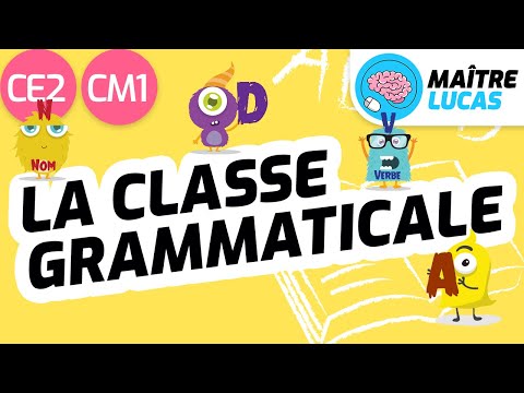 La classe grammaticale CE2 - CM1 - Cycle 2 et 3 - Français - Grammaire