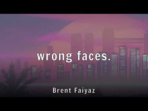 Brent Faiyaz - wrong faces. (Lyrics)