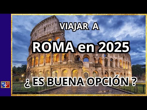 ROMA en 2025 AÑO del JUBILEO: Lo que debes saber antes de VIAJAR