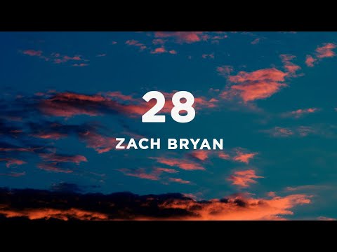 Zach Bryan - 28 (Lyrics)