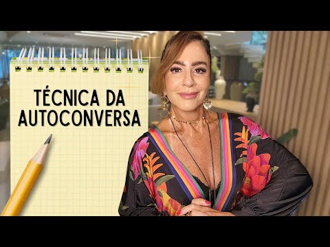 Fale Isso pra Você e Mude a Sua Realidade: Técnica da Autoconversa