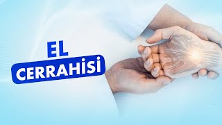 El Cerrahisi Nedir? Hangi Hastalıkların Tedavisinde El Cerrahisine Başvurulur?