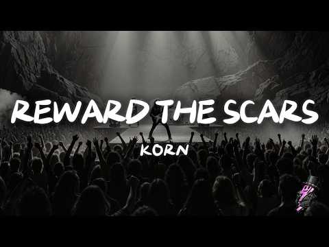 Korn - Reward the Scars (Lyrics)