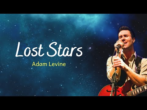 Adam Levine - Lost Stars (Lirik dan Terjemahan)