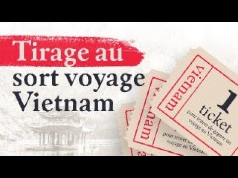 Tirage au sort pour le voyage au Vietnam