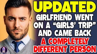 Girlfriend Went on a “Girls’ Trip”… and Came Back a Completely Different Person