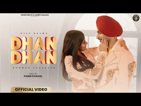 DHAN DHAN (official video) DEEP BAJWA | RUMMAN SHAHRUKH | GEET | NEW PUNJABI SONG 2025