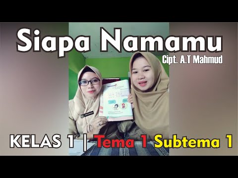 SIAPA NAMAMU - A.T. MAHMUD | KELAS 1 Tema 1 Sub 1