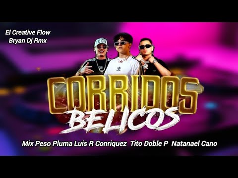 MIX CORRIDOS BELICOS 2025 PESO PLUMA GRUPO 360 VICTOR VALVERDE TITO DOBLE P LUISS R CONRIQUEZ