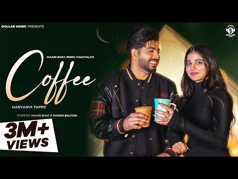 Coffee (Full Video) Maani Bhat | Khushi Baliyan | Rinku Chautala | New Haryanvi Songs Haryanavi 2023