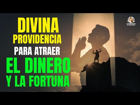 PODEROSA ORACIÓN A LA DIVINA PROVIDENCIA PARA ATRAER EL DINERO Y LA FORTUNA