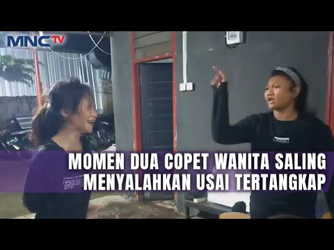 Ratu Copet Kepepet, Momen Dua Wanita ini Tertangkap dan Saling Menyalahkan | Jurnal Lintas | 25/01