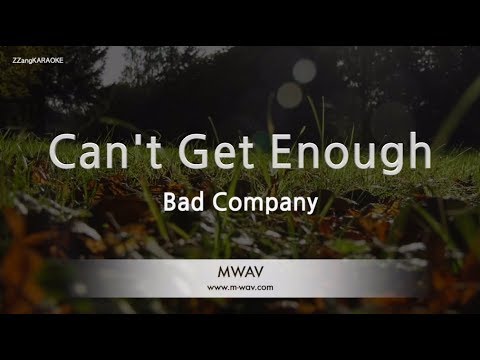 Bad Company-Can’t Get Enough (Melody) (Karaoke Version) [ZZang KARAOKE]