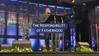 The Responsibility of Fatherhood (Father's Day) - 06/21/2026