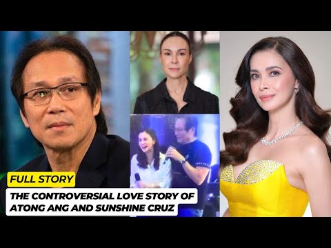 The CONTROVERSIAL LOVE STORY of actress Sunshine Cruz and BILLIONAIRE Atong Ang, ALAMIN ang TOTOO!