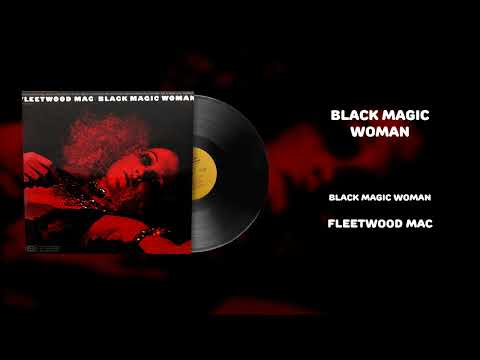 Fleetwood Mac - Black Magic Woman (Vinyl Visualizer)