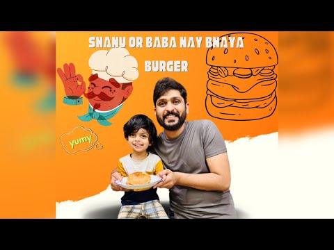 Shanu or baba nay bnaya burger 🍔 #viral #trending #vlog #foryou