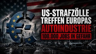 25 % US-Strafzölle: Europa am Abgrund 💥