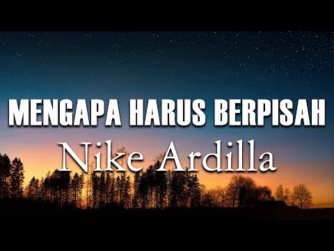Mengapa Harus Berpisah - Nike Ardilla || Lagu Lirik