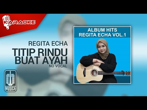 Regita Echa – Titip Rindu Buat Ayah (Karaoke Video) | No Vocal