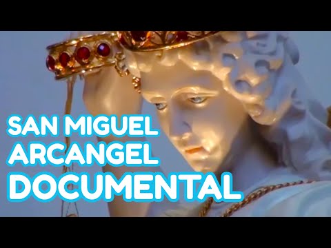 SAN MIGUEL ARCÁNGEL DOCUMENTAL