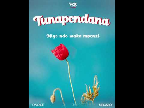 D Voice feat Mbosso - Tunapendana (Official Lyric Audio)