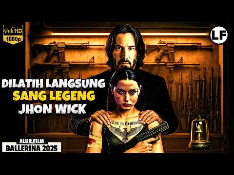 Kembalinya Sang Legend Pembunuh Jhon Wick | ALUR FILM Ballerina 2025