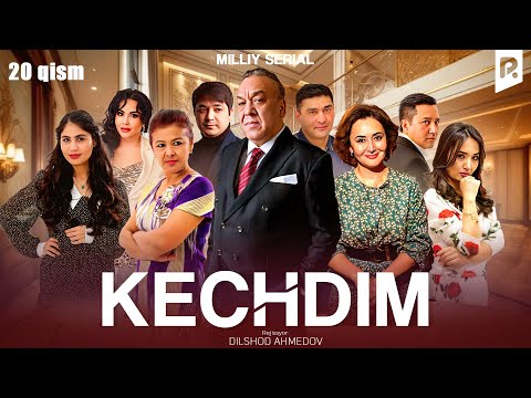 Kechdim 20-qism (milliy serial) | Кечдим 20-кисм (миллий сериал)