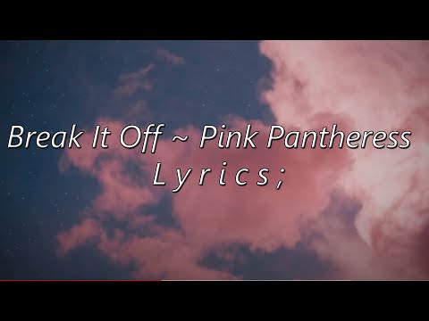 Break It Off Lyrics Pink 11 21