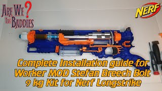 Nerf Worker MOD Complete installation guide for Stefan Breech Bolt 9kg kit for Nerf Longstrike