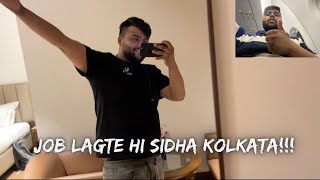 Job Ka Phela hafta Kolkata me Bita!!