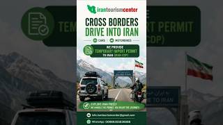 Drive Your Car or Motorcycle to Iran | Iran Temporary Import Permit (Iran CDP)