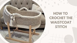 How To Crochet The Waistcoat Stitch - Easy Tutorial