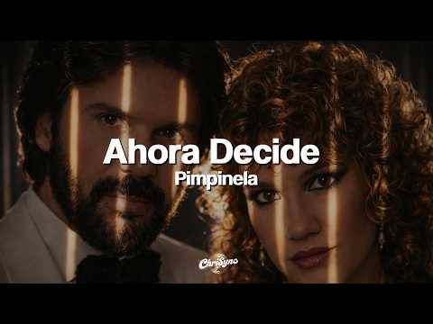 Pimpinela - Ahora Decide (Letra)