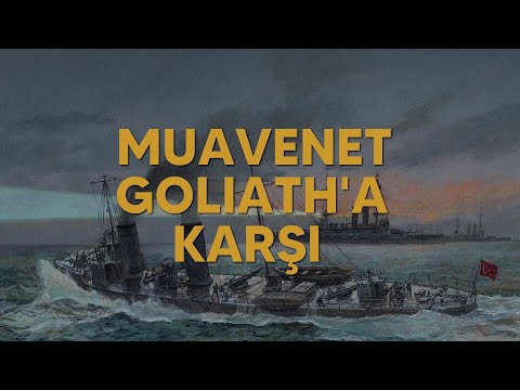 Bir Osmanlı Operasyonu: Muavenet Goliath'ı Batırıyor!