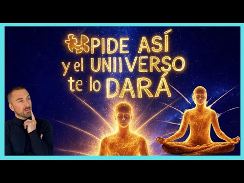 ✅PIDE ASÍ y NADA TE SERÁ NEGADO | Descubre cómo pedir al Universo correctamente