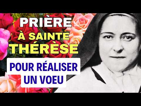 Prière à SAINTE THÉRÈSE Pour RÉALISER Un VOEU ✨ Prière Miraculeuse