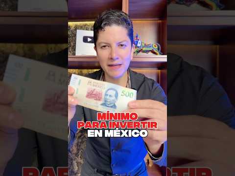 Mínimo para invertir en México #finanzas