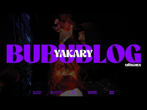 YAKARY - BUBUBLOG 1 #MÜNCHEN