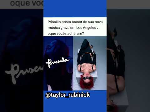 PRISCILLA MOSTRA TEASER DE SUA NOVA MÚSICA GRAVADA EM LOS ANGELES.