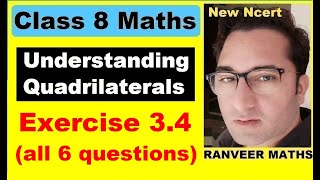 Class 8 Maths , Exercise 3.4 | Understanding Quadrilaterals | New Ncert | Ranveer Maths 8