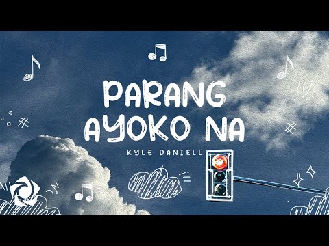 Kyle Daniell - 'Parang Ayoko Na' Official Lyric Video