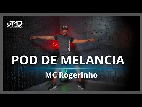 Pod de Melancia - Mc Rogerinho | TOMA DANÇA (Coreografia) | Dance Vídeo