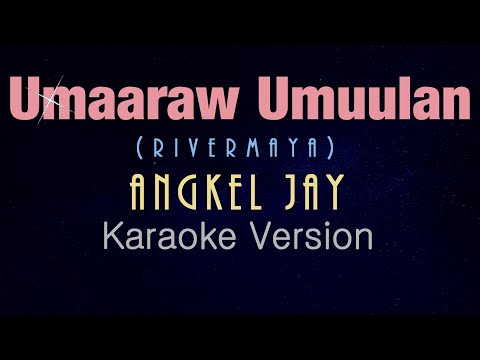 Rivermaya – UMAARAW UMUULAN (acoustic reggae)  – Angkel Jay (KARAOKE VERSION)
