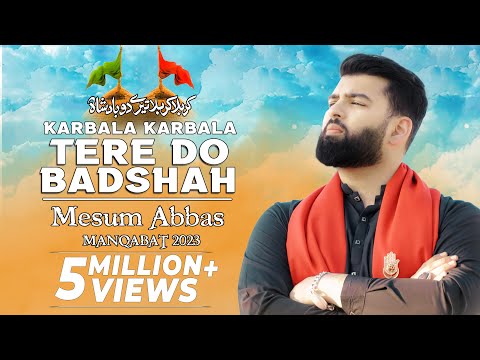 Karbala Karbala Tere Do Badshah - Mesum Abbas | 3 Shaban Manqabat 2025  | Imam Hussain & Mola Abbas