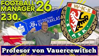 Profesor von VaueRCewitsch i zaginione trofea | Football Manager 2026 | #230 Zapach pieniądza.