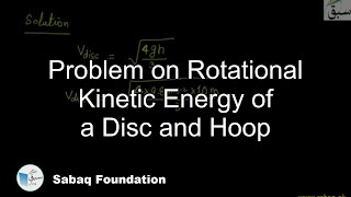 Problem on Rotational Kinetic Energy of a Disc and Hoop